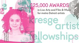 The Kresge Artist Fellowship offers metro Detroit artists the chance at winning a $25,000 no-strings-attached fellowship.